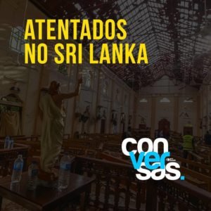 Leia mais sobre o artigo Atentados no Sri Lanka